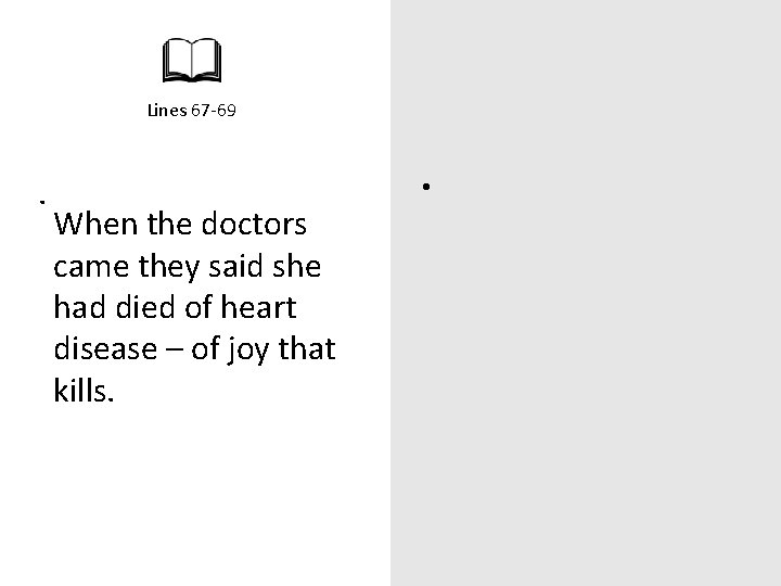Lines 67 -69 . • When the doctors came they said she had died