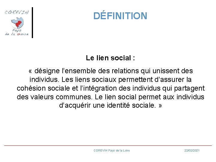 DÉFINITION Le lien social : « désigne l’ensemble des relations qui unissent des individus.