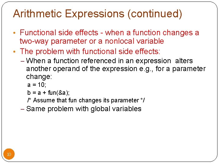 Arithmetic Expressions (continued) • Functional side effects - when a function changes a two-way