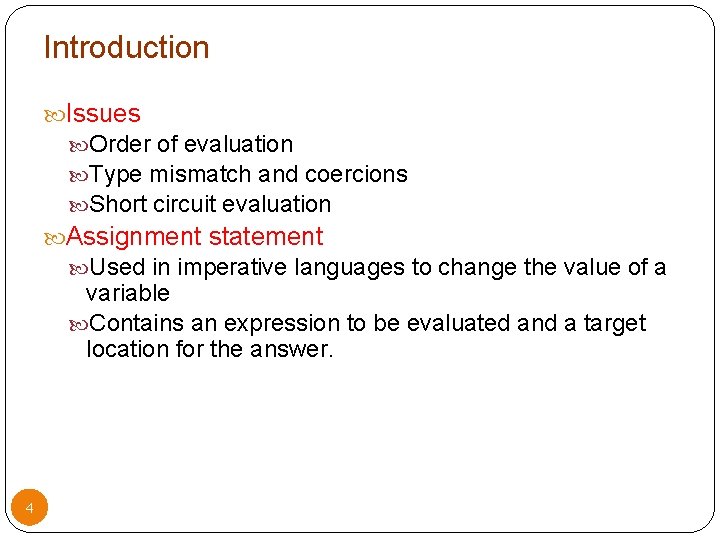 Introduction Issues Order of evaluation Type mismatch and coercions Short circuit evaluation Assignment statement