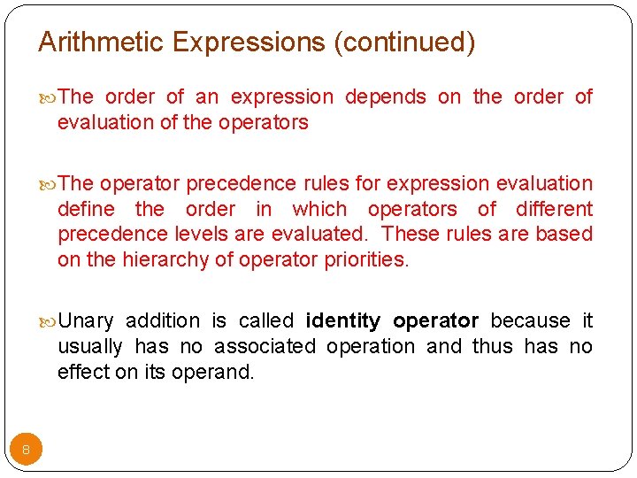 Arithmetic Expressions (continued) The order of an expression depends on the order of evaluation