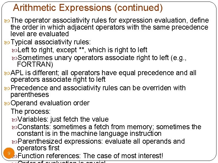Arithmetic Expressions (continued) The operator associativity rules for expression evaluation, define the order in