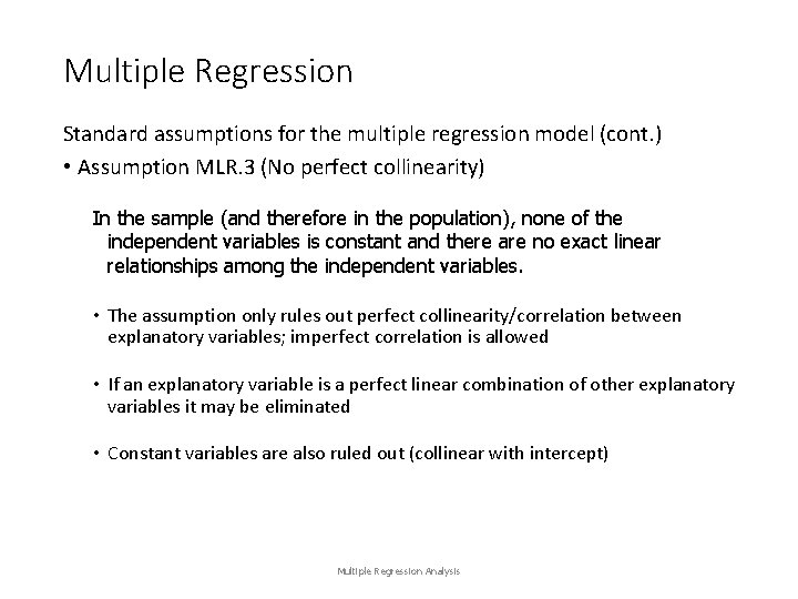 Multiple Regression Standard assumptions for the multiple regression model (cont. ) • Assumption MLR.