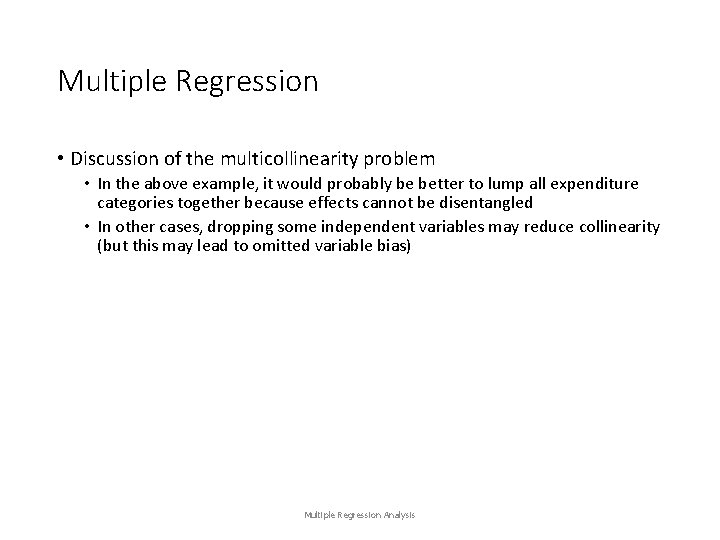 Multiple Regression • Discussion of the multicollinearity problem • In the above example, it