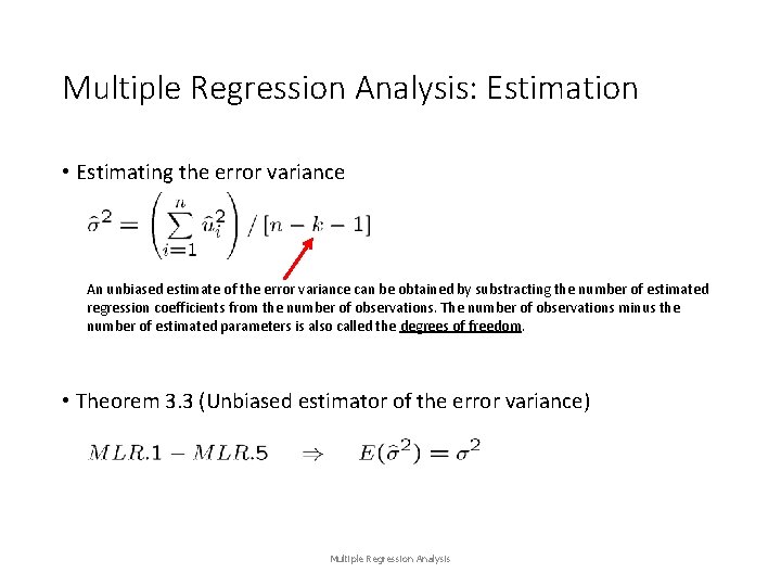Multiple Regression Analysis: Estimation • Estimating the error variance An unbiased estimate of the