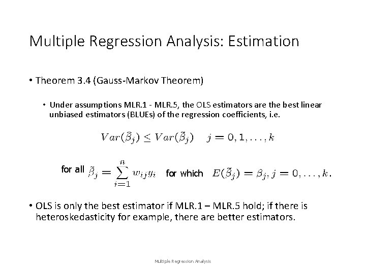 Multiple Regression Analysis: Estimation • Theorem 3. 4 (Gauss-Markov Theorem) • Under assumptions MLR.