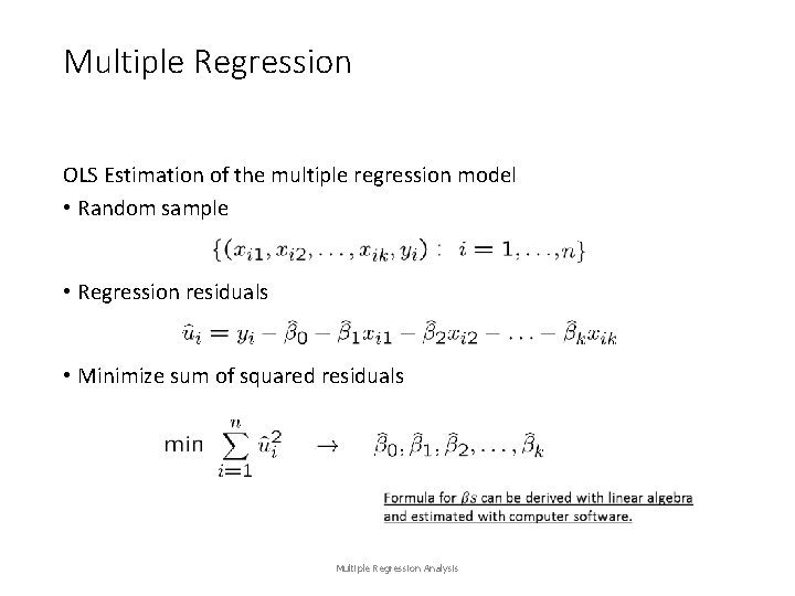 Multiple Regression OLS Estimation of the multiple regression model • Random sample • Regression