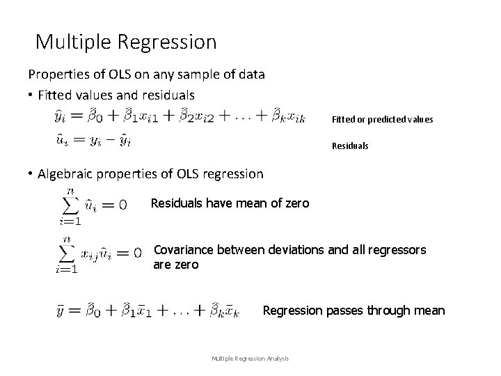 Multiple Regression Properties of OLS on any sample of data • Fitted values and