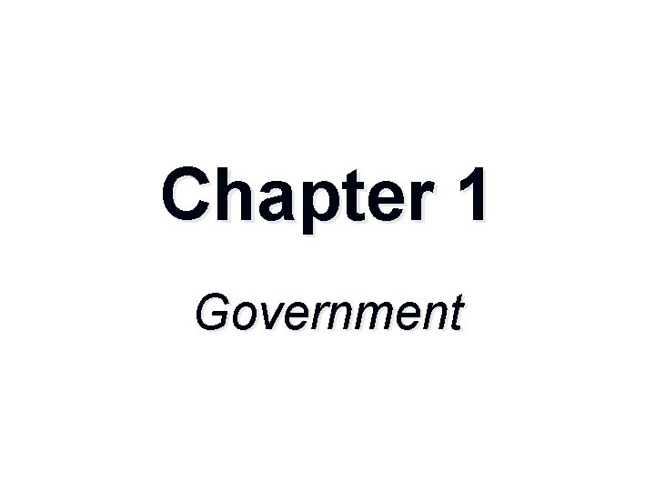 Chapter 1 Government 