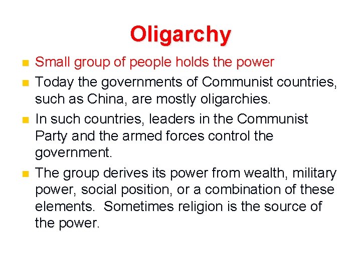 Oligarchy n n Small group of people holds the power Today the governments of