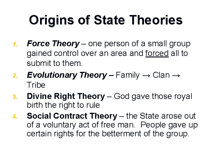 Origins of State Theories 1. 2. 3. 4. Force Theory – one person of