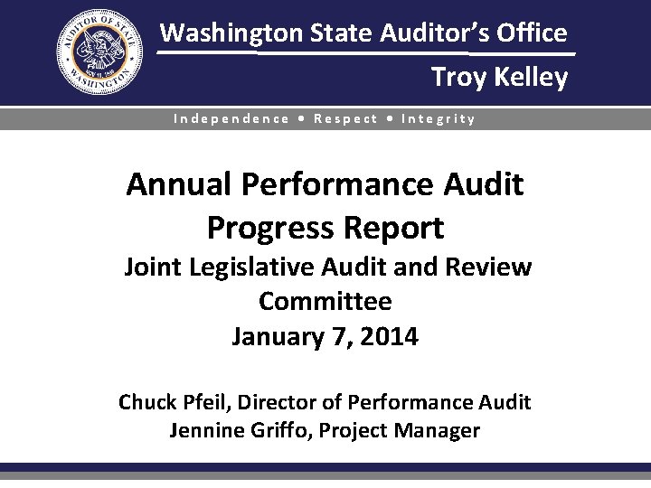 Washington State Auditor’s Office Troy Kelley Independence • Respect • Integrity Annual Performance Audit