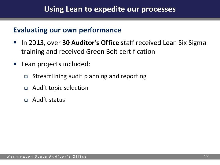 Using Lean to expedite our processes Evaluating our own performance § In 2013, over
