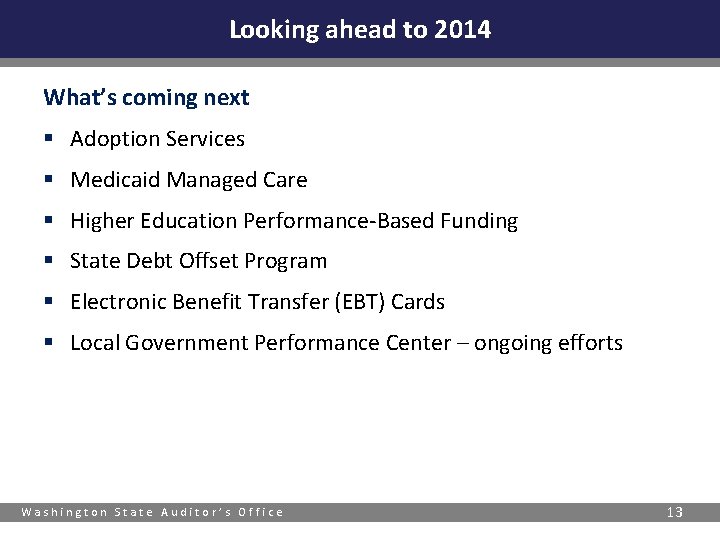 Looking ahead to 2014 What’s coming next § Adoption Services § Medicaid Managed Care