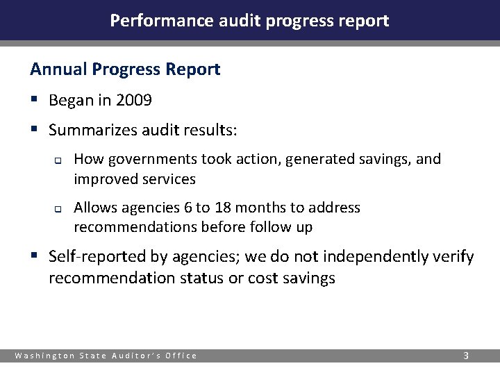 Performance audit progress report Annual Progress Report § Began in 2009 § Summarizes audit