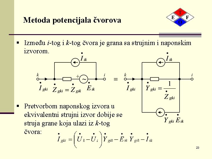 Metoda potencijala čvorova § Između i-tog i k-tog čvora je grana sa strujnim i