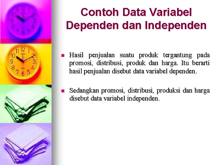 Contoh Data Variabel Dependen dan Independen n Hasil penjualan suatu produk tergantung pada promosi, Contoh Data Variabel Dependen dan Independen n Hasil penjualan suatu produk tergantung pada promosi,