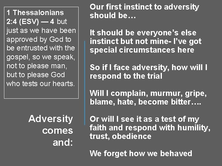 1 Thessalonians 2: 4 (ESV) — 4 but just as we have been approved