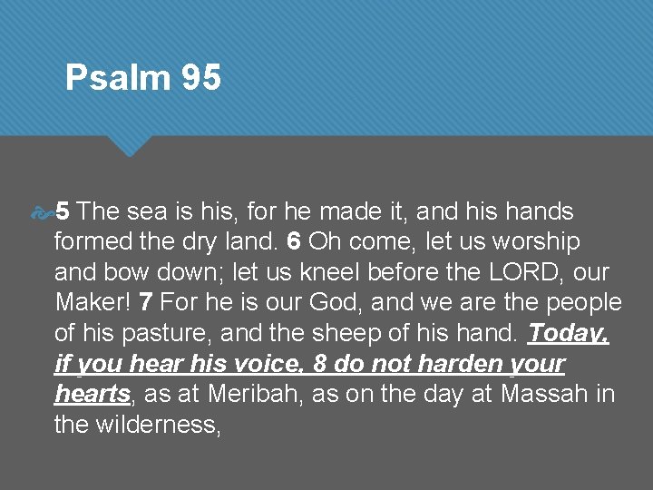 Psalm 95 5 The sea is his, for he made it, and his hands