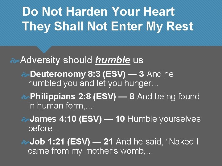 Do Not Harden Your Heart They Shall Not Enter My Rest Adversity should humble