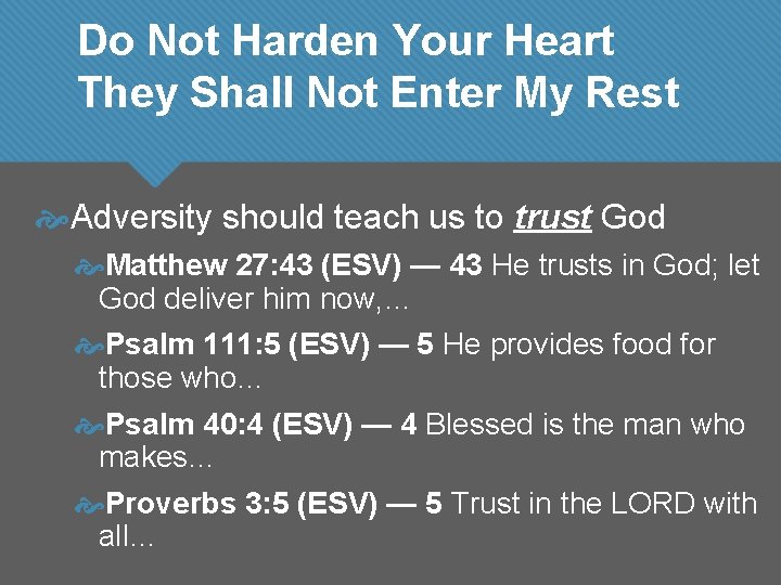 Do Not Harden Your Heart They Shall Not Enter My Rest Adversity should teach