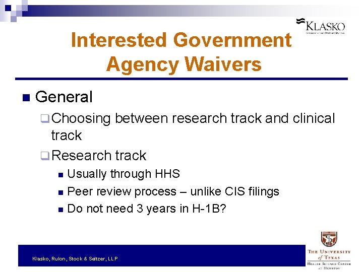 Interested Government Agency Waivers n General q Choosing between research track and clinical track