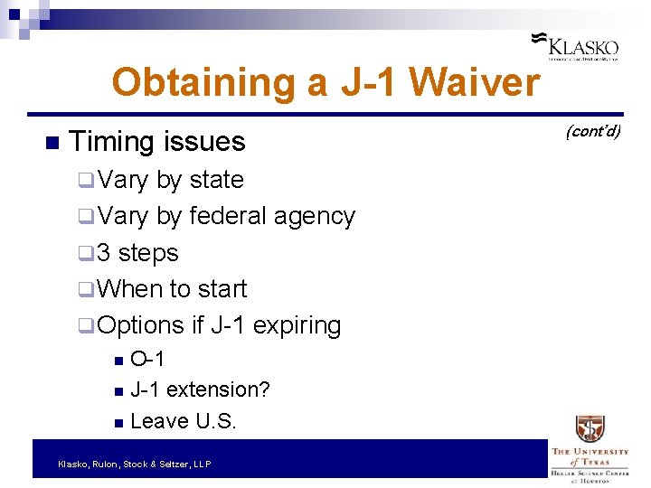 Obtaining a J-1 Waiver n Timing issues q Vary by state q Vary by