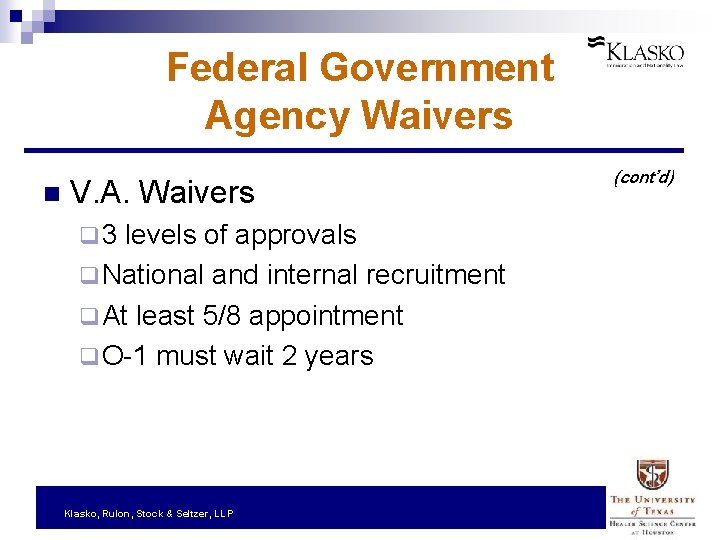 Federal Government Agency Waivers n V. A. Waivers q 3 levels of approvals q