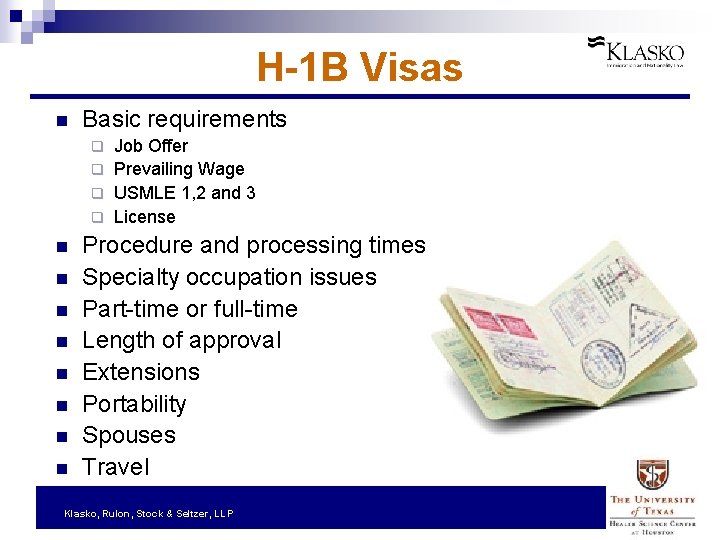 H-1 B Visas n Basic requirements Job Offer q Prevailing Wage q USMLE 1,