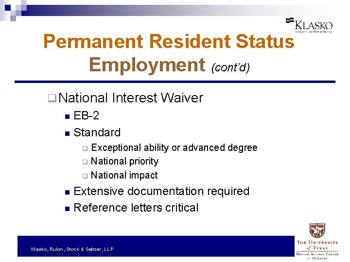 Permanent Resident Status Employment (cont’d) q National Interest Waiver EB-2 n Standard n Exceptional