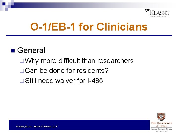 O-1/EB-1 for Clinicians n General q Why more difficult than researchers q Can be