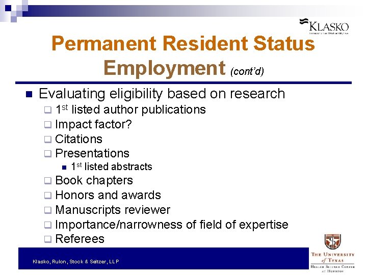 Permanent Resident Status Employment (cont’d) n Evaluating eligibility based on research q 1 st