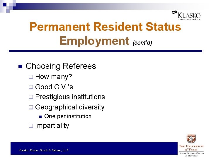 Permanent Resident Status Employment (cont’d) n Choosing Referees q How many? q Good C.