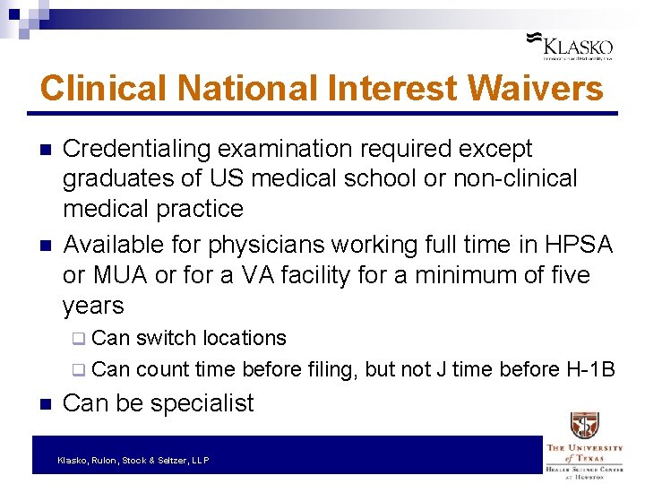 Clinical National Interest Waivers n n Credentialing examination required except graduates of US medical