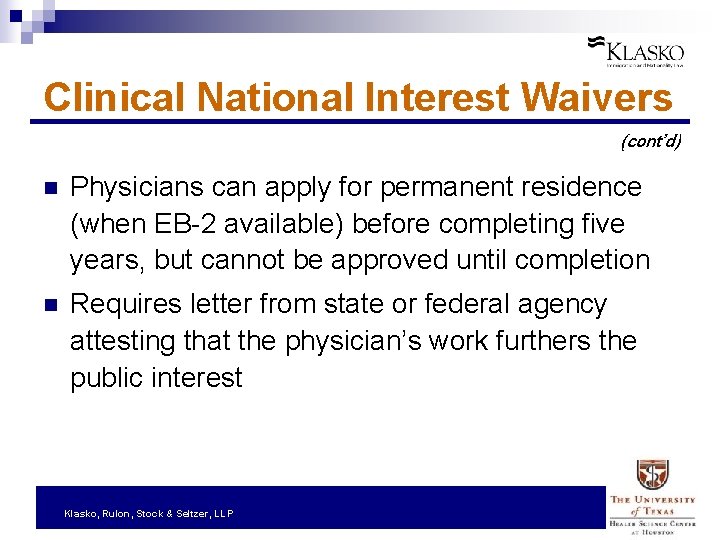Clinical National Interest Waivers (cont’d) n Physicians can apply for permanent residence (when EB-2