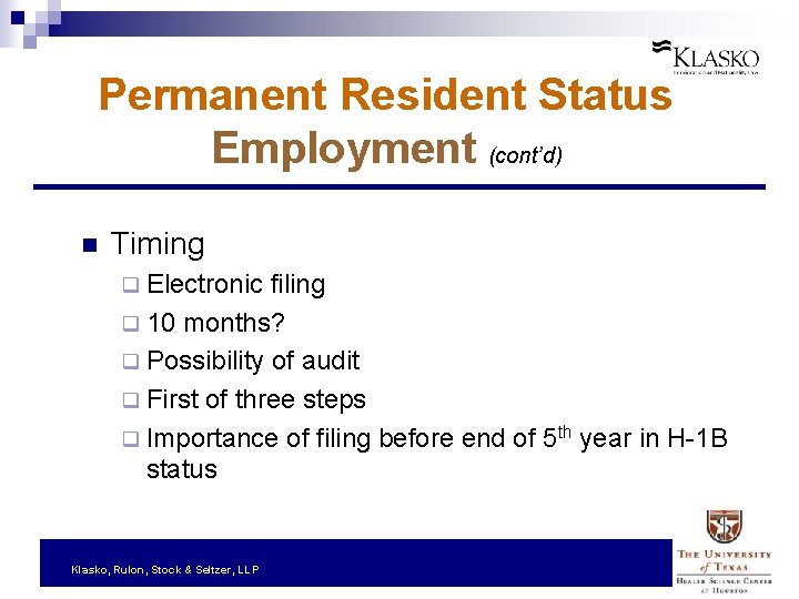 Permanent Resident Status Employment (cont’d) n Timing q Electronic filing q 10 months? q