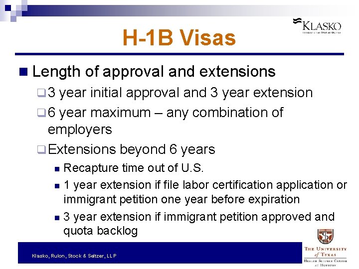 H-1 B Visas n Length of approval and extensions q 3 year initial approval