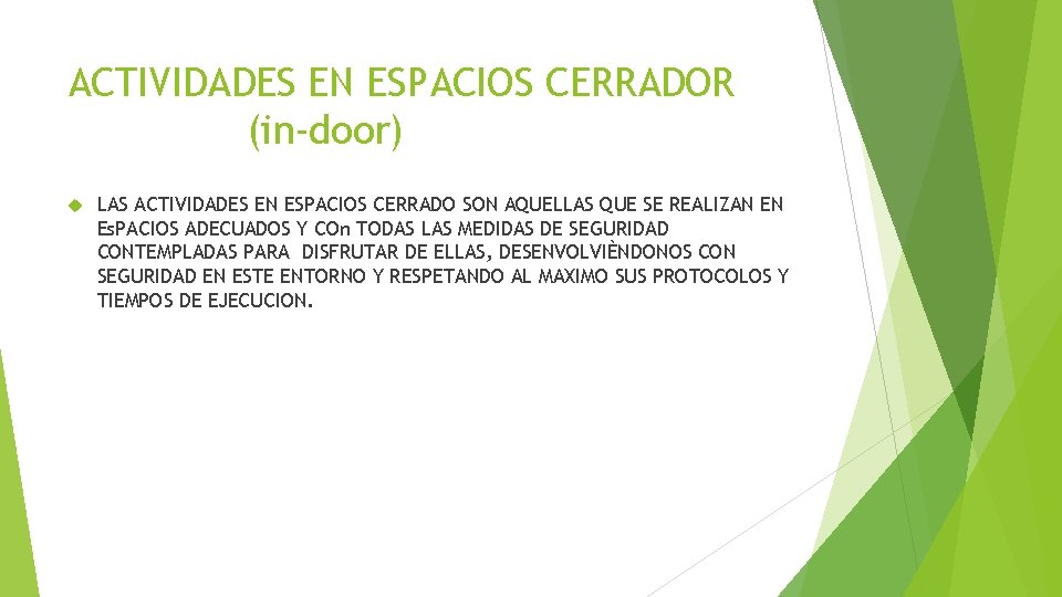 ACTIVIDADES EN ESPACIOS CERRADOR (in-door) LAS ACTIVIDADES EN ESPACIOS CERRADO SON AQUELLAS QUE SE