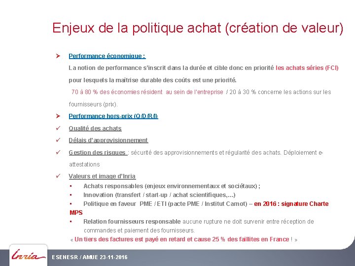 Enjeux de la politique achat (création de valeur) Ø Performance économique : La notion