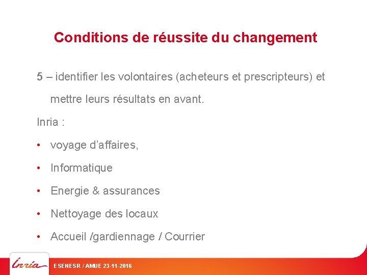 Conditions de réussite du changement 5 – identifier les volontaires (acheteurs et prescripteurs) et