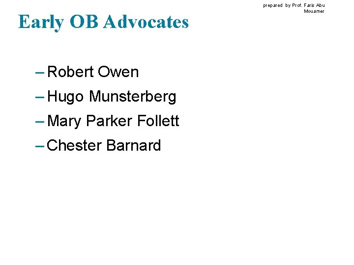 Early OB Advocates – Robert Owen – Hugo Munsterberg – Mary Parker Follett –