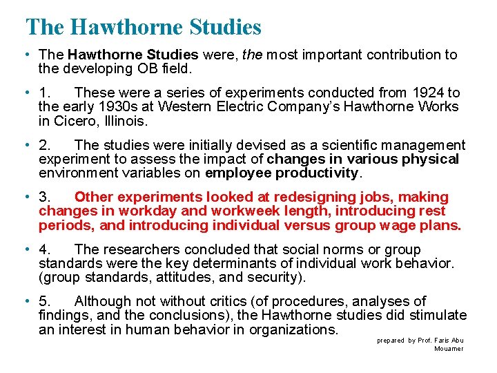 The Hawthorne Studies • The Hawthorne Studies were, the most important contribution to the