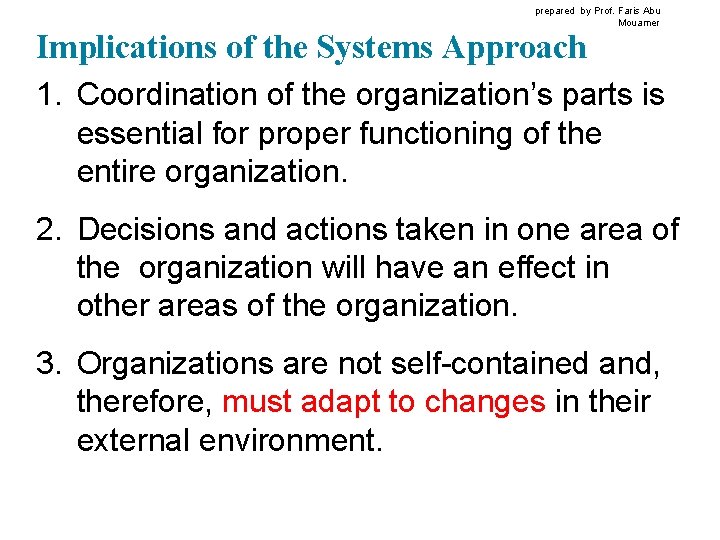 prepared by Prof. Faris Abu Mouamer Implications of the Systems Approach 1. Coordination of