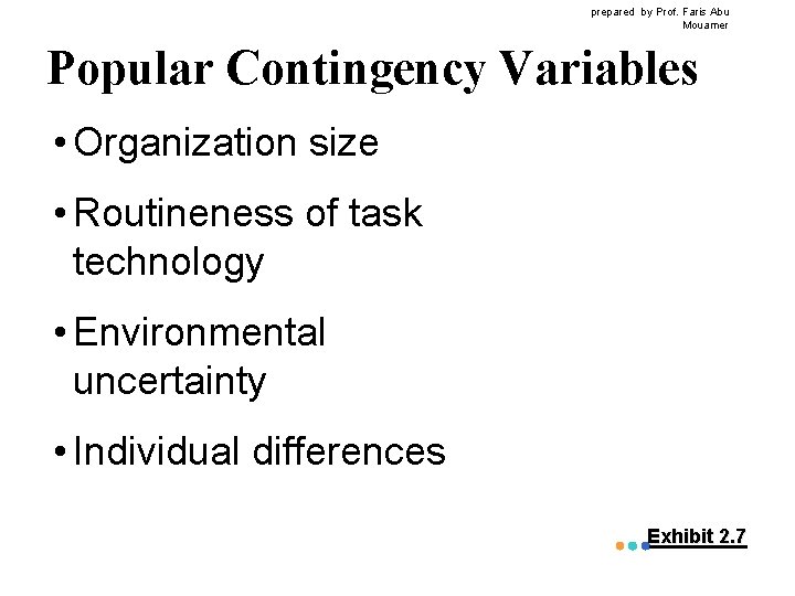 prepared by Prof. Faris Abu Mouamer Popular Contingency Variables • Organization size • Routineness