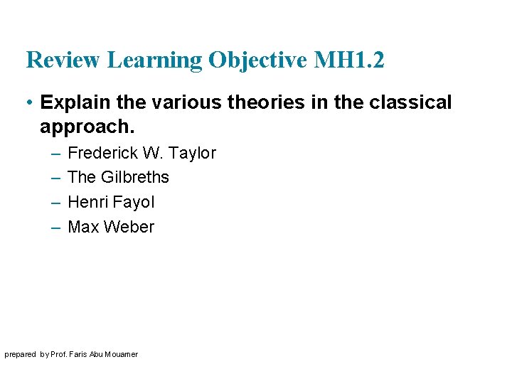 Review Learning Objective MH 1. 2 • Explain the various theories in the classical