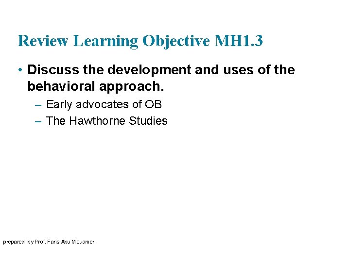 Review Learning Objective MH 1. 3 • Discuss the development and uses of the