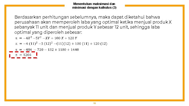 Menentukan maksimasi dan minimasi dengan kalkulus (3) Berdasarkan perhitungan sebelumnya, maka dapat diketahui bahwa