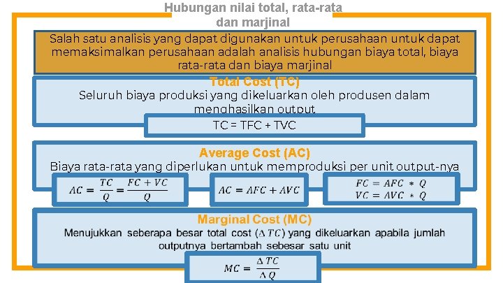 Hubungan nilai total, rata-rata dan marjinal Salah satu analisis yang dapat digunakan untuk perusahaan