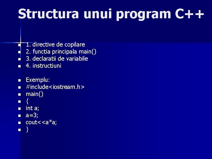 Structura unui program C++ n n n 1. directive de copilare 2. functia principala Structura unui program C++ n n n 1. directive de copilare 2. functia principala