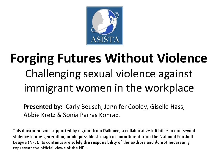Forging Futures Without Violence Challenging sexual violence against immigrant women in the workplace Presented